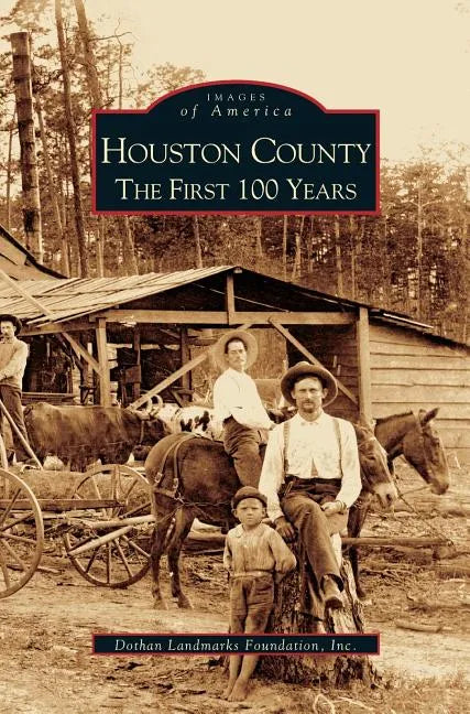 Houston County: The First 100 Years - Hardcover