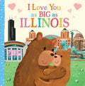 I Love You as Big as Illinois - Board Book