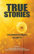 True Stories: The Narrative Project Volume IV - Paperback