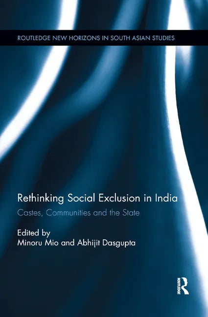 Rethinking Social Exclusion in India: Castes, Communities and the State - Paperback