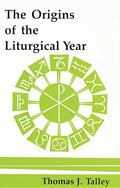The Origins of the Liturgical Year: Second, Emended Edition - Paperback
