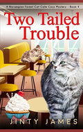 Two Tailed Trouble: A Norwegian Forest Cat Cafe Cozy Mystery - Book 4 - Paperback
