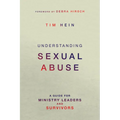 Understanding Sexual Abuse: A Guide for Ministry Leaders and Survivors - Paperback