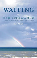 Waiting: 568 Thoughts While Waiting for a Heart Transplant - Paperback