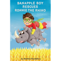 Banapple Boy rescues Ronnie the Rhino - Hardcover