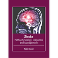 Stroke: Pathophysiology, Diagnosis and Management - Hardcover
