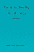 Reclaiming Healthy Sexual Energy: Revised - Paperback