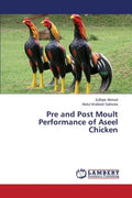 Pre and Post Moult Performance of Aseel Chicken - Paperback