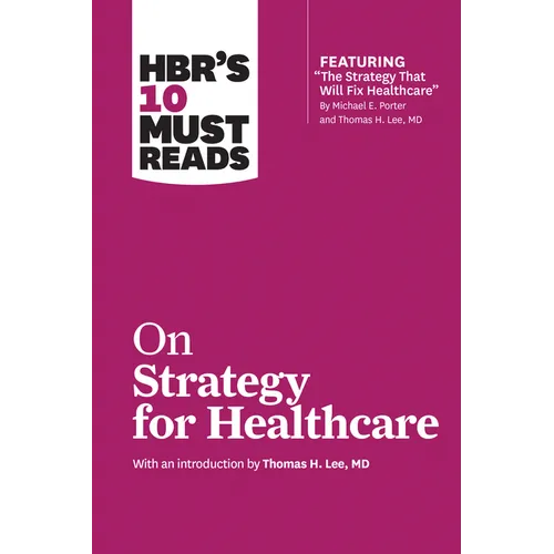 HBR's 10 Must Reads on Strategy for Healthcare - Hardcover