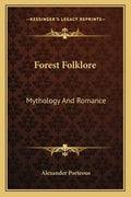 Forest Folklore: Mythology and Romance - Paperback