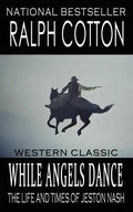 While Angels Dance: The Life And Times Of Jeston Nash - Paperback