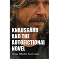 Knausg?rd and the Autofictional Novel - Paperback