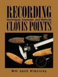 Recording Clovis Points: Techniques, Examples, and Methods - Paperback