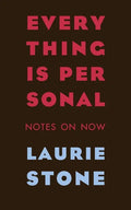 Everything is Personal: Notes on Now - Paperback