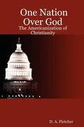One Nation Over God: The Americanization of Christianity - Paperback