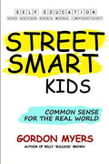 Street Smart Kids: Common Sense for the Real World - Paperback