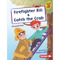 Firefighter Bill & Catch the Crab - Library Binding