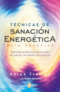 Tecnicas de Sanacion Energetica. Guia Practica - Paperback