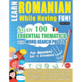 Learn Romanian While Having Fun! - For Beginners: EASY TO INTERMEDIATE - STUDY 100 ESSENTIAL THEMATICS WITH WORD SEARCH PUZZLES - VOL.1 - Uncover How - Paperback