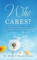 Who Cares?: A Guided Self-Help & Devotional Journal for the Seasons of Life - Hardcover