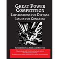 Great Power Competition: Implications for Defense [Annotated]: Issues for Congress - Paperback