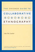 The Chicago Guide to Collaborative Ethnography - Paperback