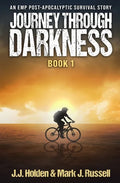 Journey Through Darkness: Book 1 (An EMP Post-Apocalyptic Survival Story) - Paperback