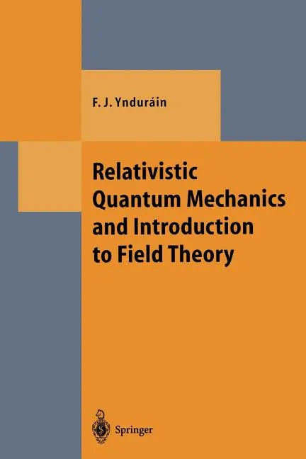 Relativistic Quantum Mechanics and Introduction to Field Theory - Paperback