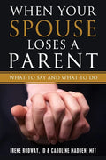 When Your Spouse Loses A Parent: What to Say & What to Do - Paperback