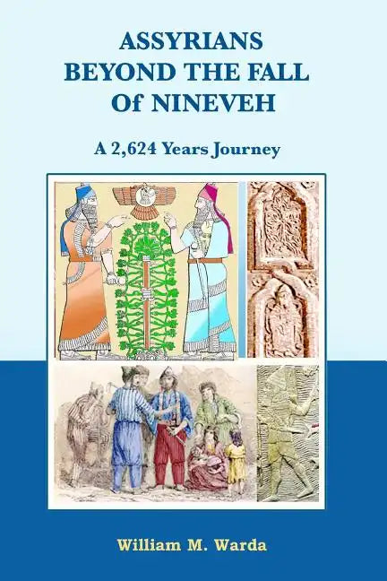 Assyrians Beyond the Fall of Nineveh: A 2,624 Years Journey - Paperback