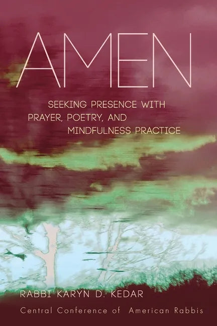 Amen: Seeking Presence with Prayer, Poetry, and Mindfulness Practice - Paperback