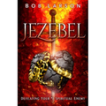 Jezebel: Defeating Your #1 Spiritual Enemy - Paperback
