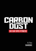 Carbon And Dust: 30-Day RPG Fitness - Paperback