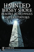 Haunted Jersey Shore Beaches, Boardwalks and Lighthouses - Paperback