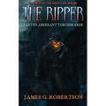 The Ripper: Earth's Aberrant Torchbearer - Paperback