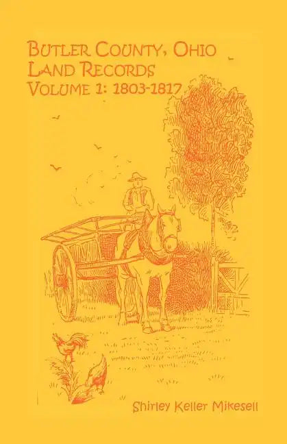 Butler County, Ohio, Land Records, Volume 1: 1803-1817 - Paperback