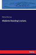 Madame Dowding's corsets - Paperback