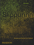 Slippurinn: Recipes and Stories from Iceland - Hardcover