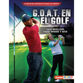 G.O.A.T. En El Golf (Golf's G.O.A.T.): Jack Nicklaus, Tiger Woods Y Más - Library Binding