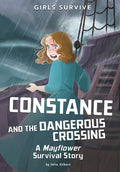 Constance and the Dangerous Crossing: A Mayflower Survival Story - Hardcover