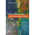 Biblical Hermeneutics in the Metamodern Mood - Paperback