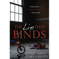 The Lie That Binds: Overcoming the Tragic Effects of Child Abuse - Paperback