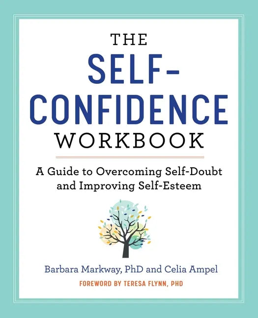 The Self-Confidence Workbook: A Guide to Overcoming Self-Doubt and Improving Self-Esteem - Paperback