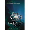 Dear God, What's Happening to Us?: Halting Eons of Manipulation - Paperback
