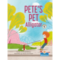 Pete's Pet Alligator - Library Binding
