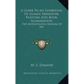 A Guide To An Exhibition Of Islamic Miniature Painting And Book Illumination: The Metropolitan Museum Of Art - Hardcover