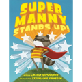 Super Manny Stands Up! - Hardcover
