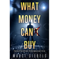 What Money Can't Buy - Paperback