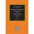 A Collection of Upper South Carolina Genealogical and Family Records, Volume #2. - Paperback