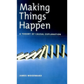 Making Things Happen: A Theory of Causal Explanation - Paperback